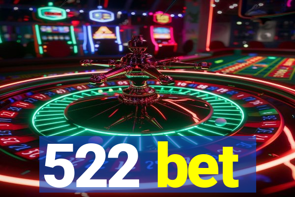 522 bet